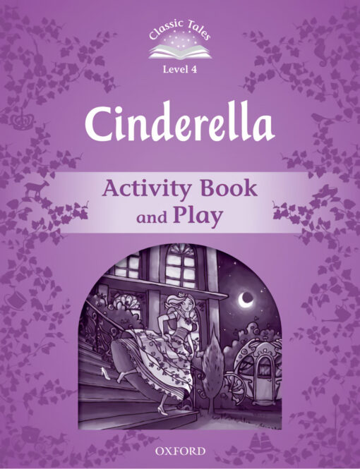 Classic Tales Level 4. Cinderella: Activity Book 2nd Edition