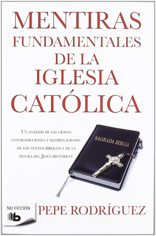 Mentiras fundamentales de la Iglesia Católica