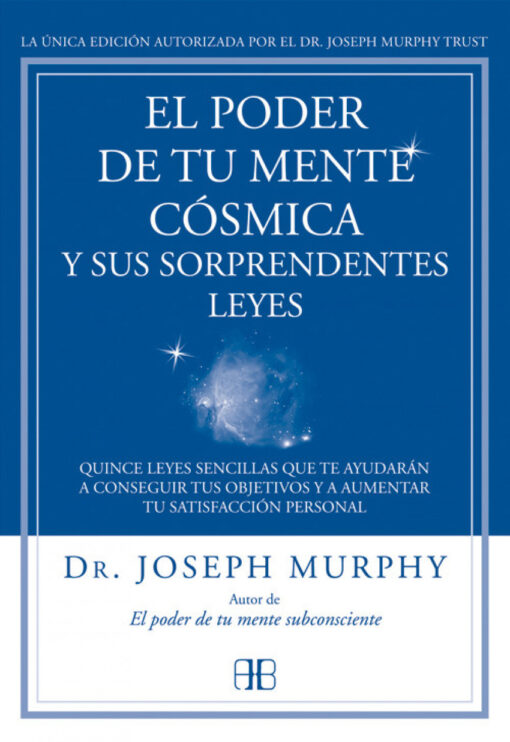 EL PODER DE TU MENTE COSMICA Y SUS SORPRENDENTES LEYES