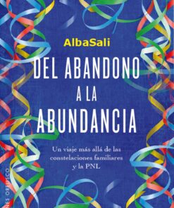DEL ABANDONO A LA ABUNDANCIA