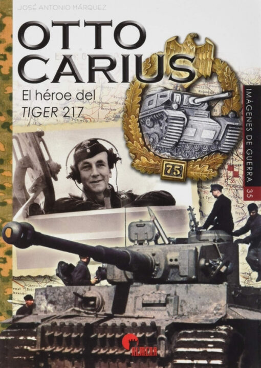 OTTO CARIUS. El héroe del tiger 217