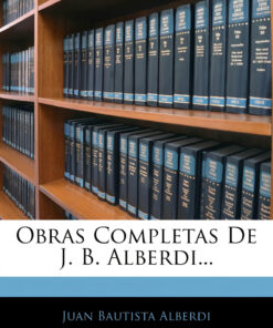 Obras Completas De J. B. Alberdi...
