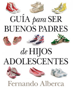 GUÍA PARA SER BUENOS PADRES DE HIJOS ADOLESCENTES (N.E)(B)