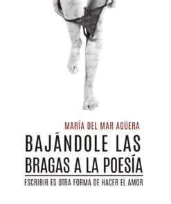 Bajándole las bragas a la poesía