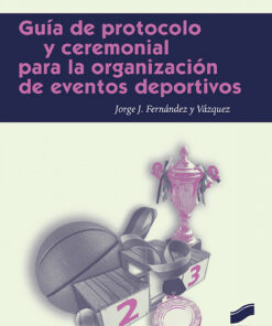 GUÍA DE PROTOCOLO Y CEREMONIAL PARA LA ORGANIZACIÓN DE EVENTOS DEPORTIVOS