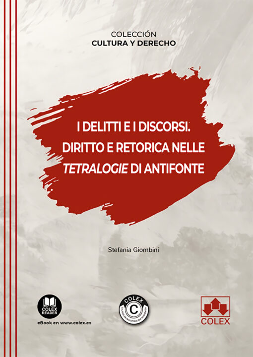 I delitti e i discorsi. Diritto e retorica nelle Tetralogie di Antifonte