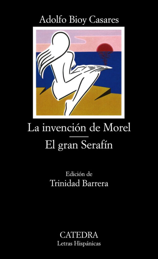 La invencion de Morel.El gran Serafin