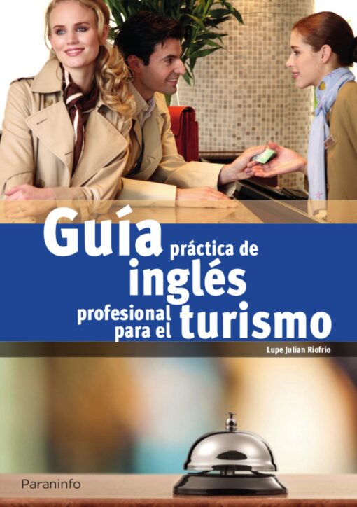 GUÍA PRACTICA DE INGLÉS PROFESIONAL PARA EL TURISMO