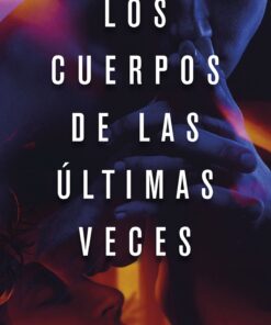 Los cuerpos de las últimas veces