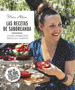 Las recetas de Saboreanda. Cocina de mercado sencilla y sabrosa