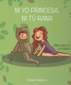 NI YO PRINCESA, NI YO RANA