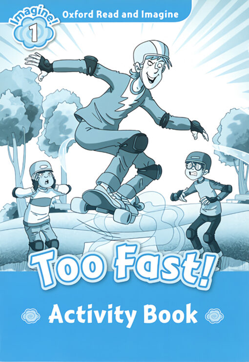 Oxford Read and Imagine 1 Too Fast Activity Book