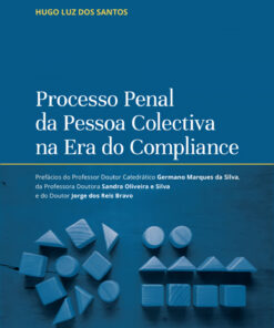 Processo Penal da Pessoa Colectiva na Era do Compliance