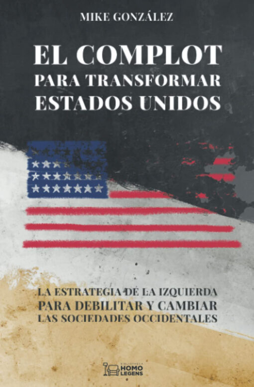 El complot para transformar Estados Unidos