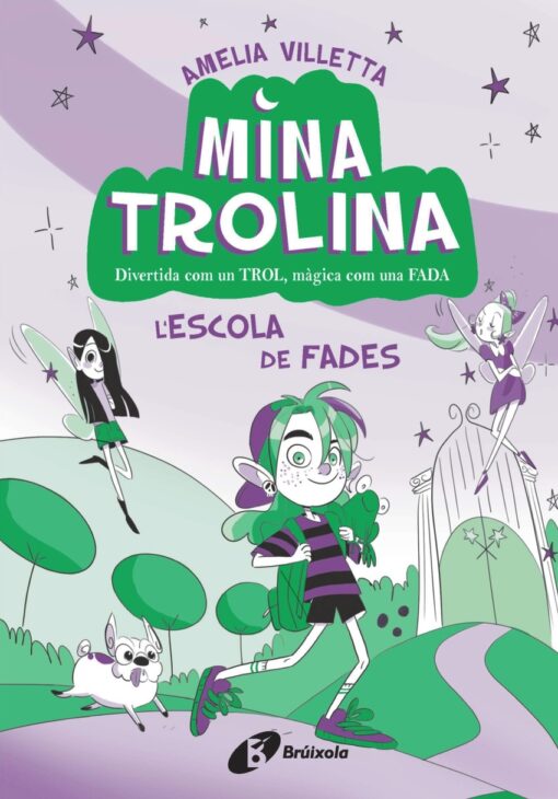 Mina Trolina, 1. L'escola de fades