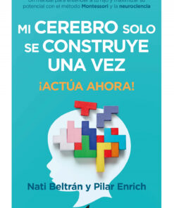 MI CEREBRO SOLO SE CONSTRUYE UNA VEZ