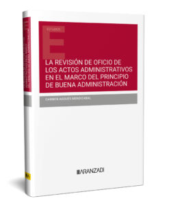 REVISION DE OFICIO DE LOS ACTOS ADMINISTRATIVOS EN EL MARCO DEL PRINCIPIO DE BUE