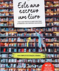Este Ano Escrevo Um Livro - Guia Completo De Criação Literária
